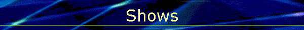 Shows