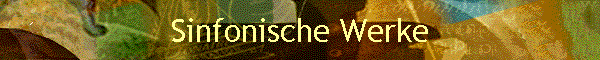 Sinfonische Werke